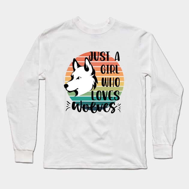 Just a girl who loves Wolves 2 Long Sleeve T-Shirt by Disentangled